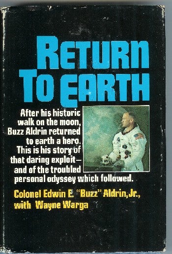 [Book #10697] Return to Earth. Edwin E. "Buzz Aldrin, " Jr., Wayne Warga.