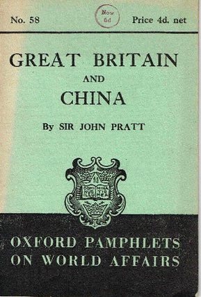 [Book #31670] Great Britain and China. Oxford Pamphlets on World Affairs No. 58. John...