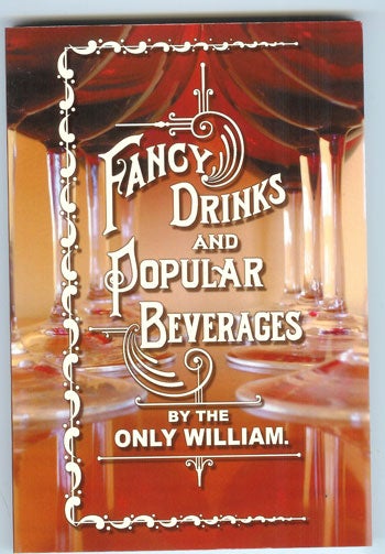 [Book #42646] Fancy Drinks and Popular Beverages, by the Only William. William Schmidt.