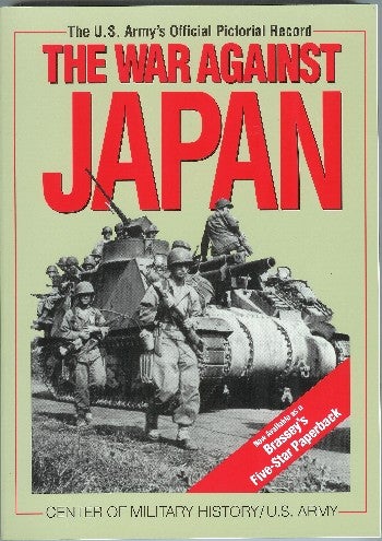 [Book #47390] United States Army in World War II: The War Against Japan. Center of Military History U S. Department of the Army.