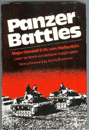 Panzer Battles: A Study of the Employment of Armor in the Second World War. F. W. von Mellenthin, trans.