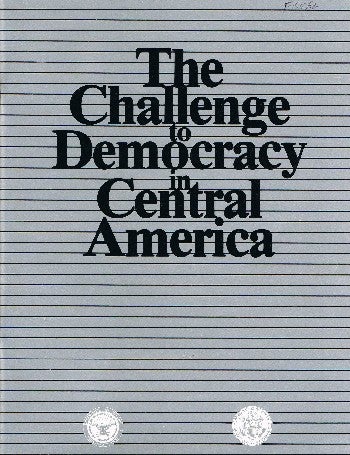 [Book #48511] The Challenge to Democracy in Central America. U S. Department of State, U S. Department of Defense.