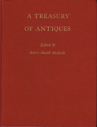 [Book #9273] A Treasury of Antiques. Robert Medill McBride, ed