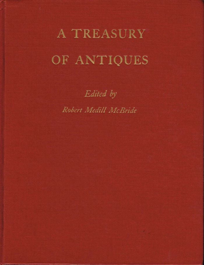 [Book #9273] A Treasury of Antiques. Robert Medill McBride, ed.